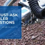 26 MUST-ASK TRAILER QUESTIONS (WHETHER YOU OWN ONE OR ABOUT TO)